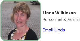 Linda Wilkinson  Personnel & Admin  Email Linda